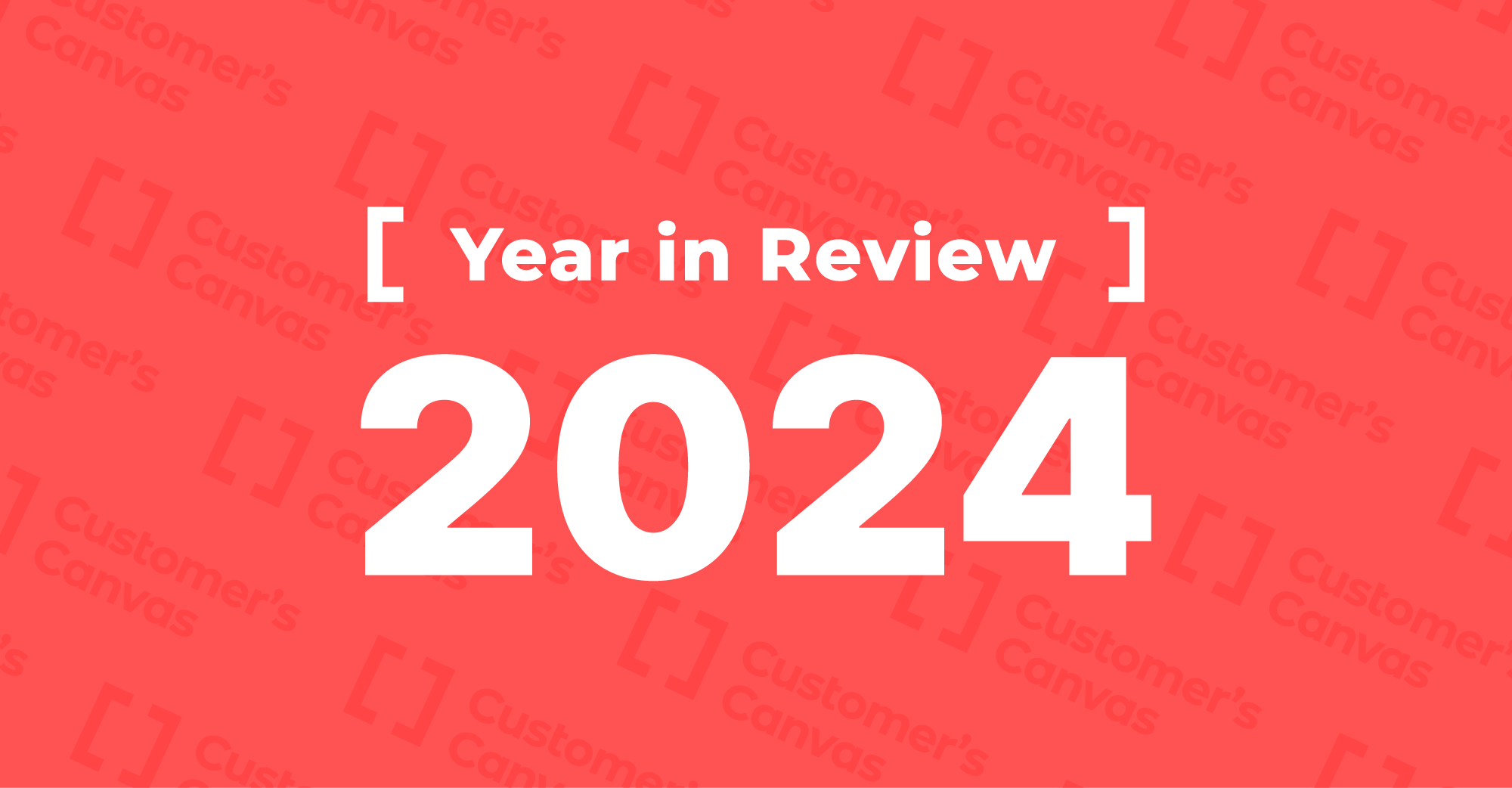 Year in Review: 2024's Biggest Customer’s Canvas Highlights 