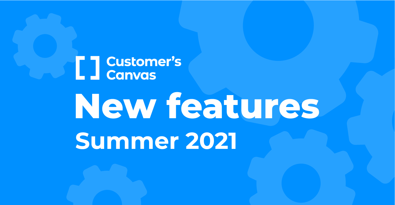A better Customer's Canvas: Summer 2021