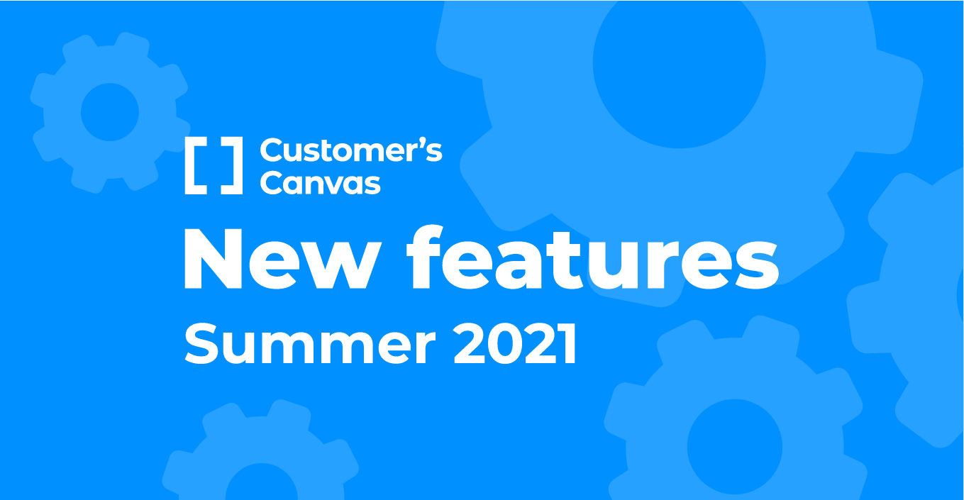 A Better Customer’s Canvas: Summer 2021