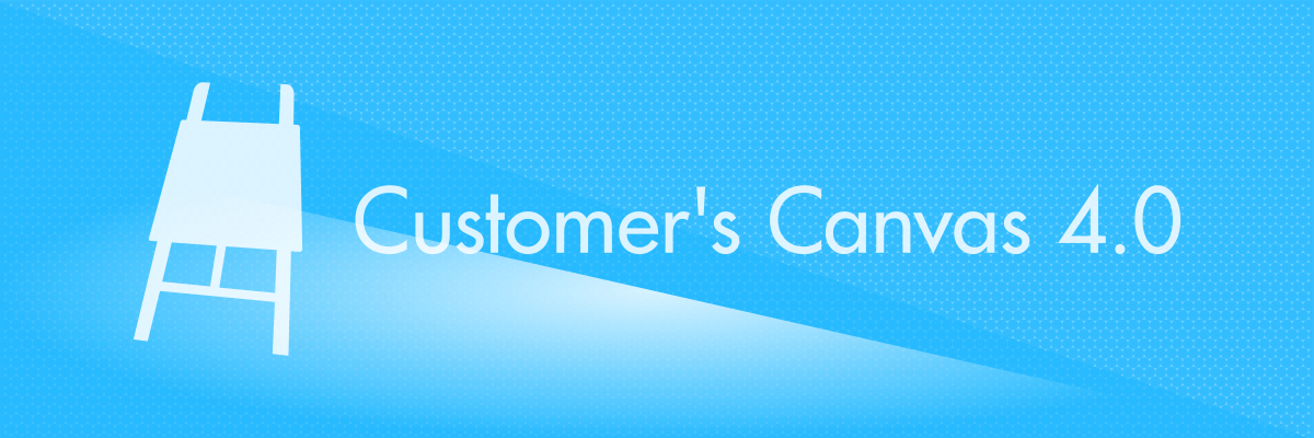 What’s New in Customer’s Canvas 4.0
