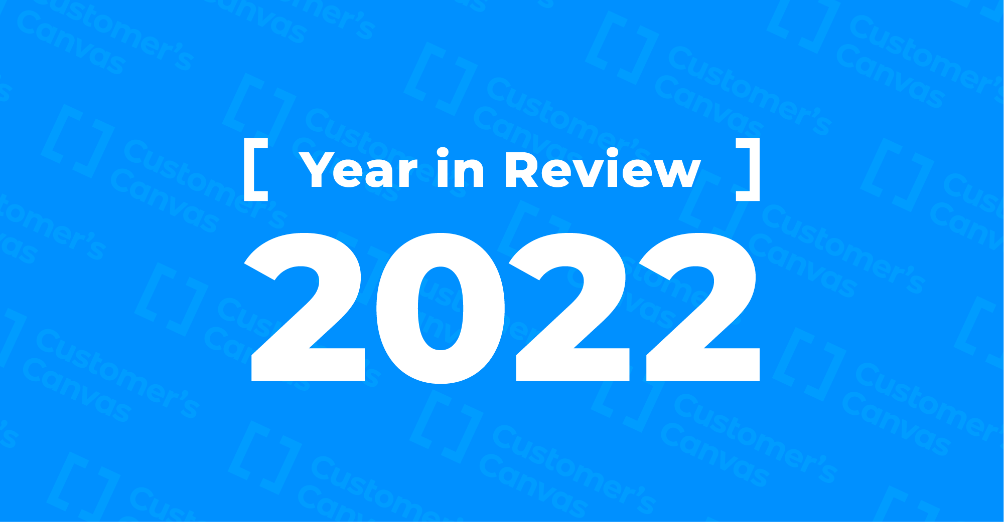 Year in Review: The most noteworthy Customer’s Canvas updates in 2022
