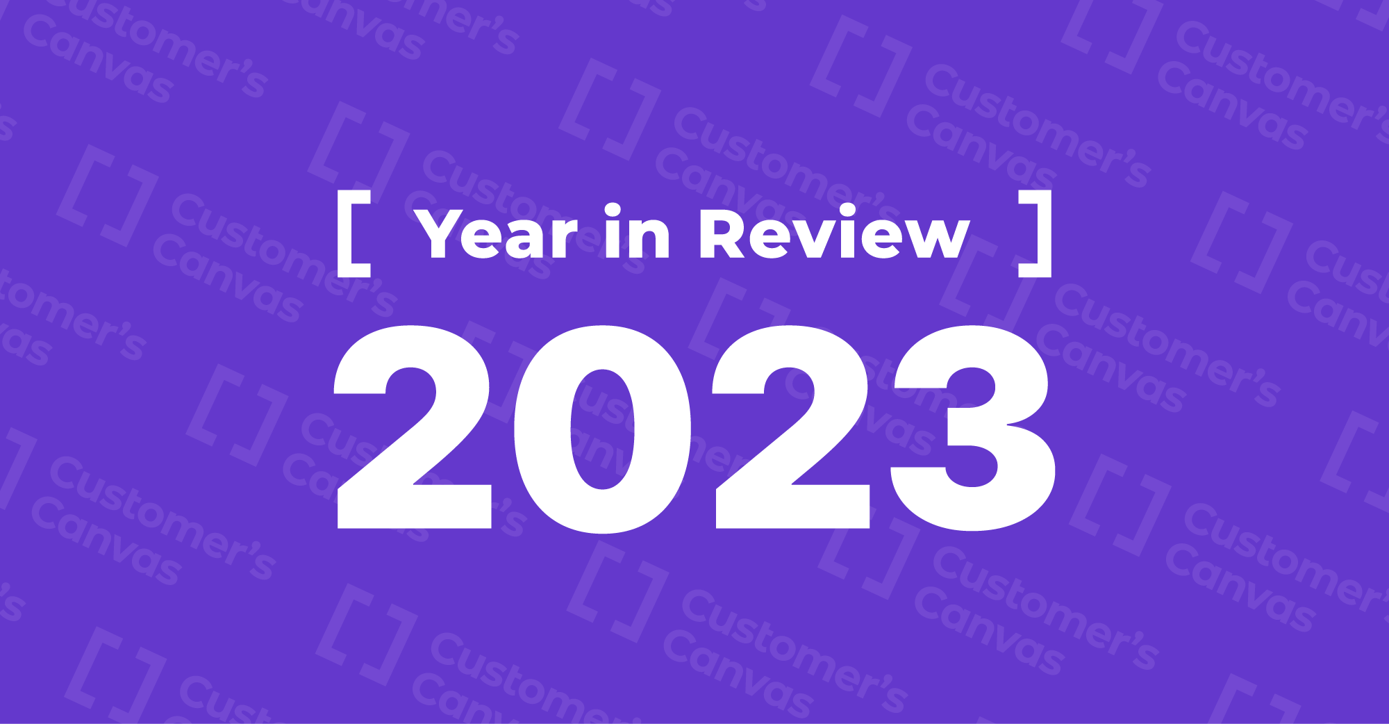 Year in Review: The most noteworthy Customer’s Canvas updates in 2023